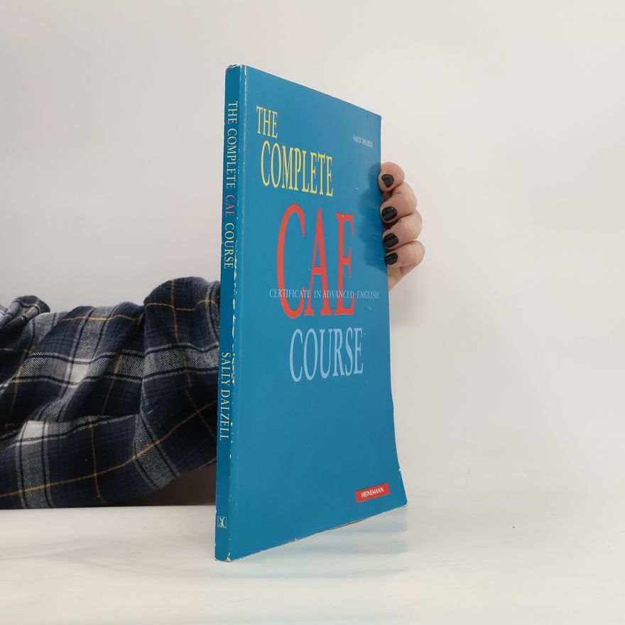 Sally Dalzell The Complete CAE Certificate in Advanced English Course