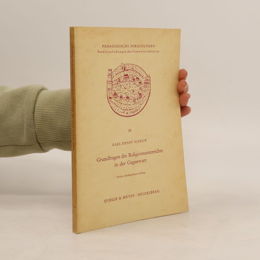 Karl Ernst Nipkow Grandfragen des Religionsunterrichts in der Gegnwart