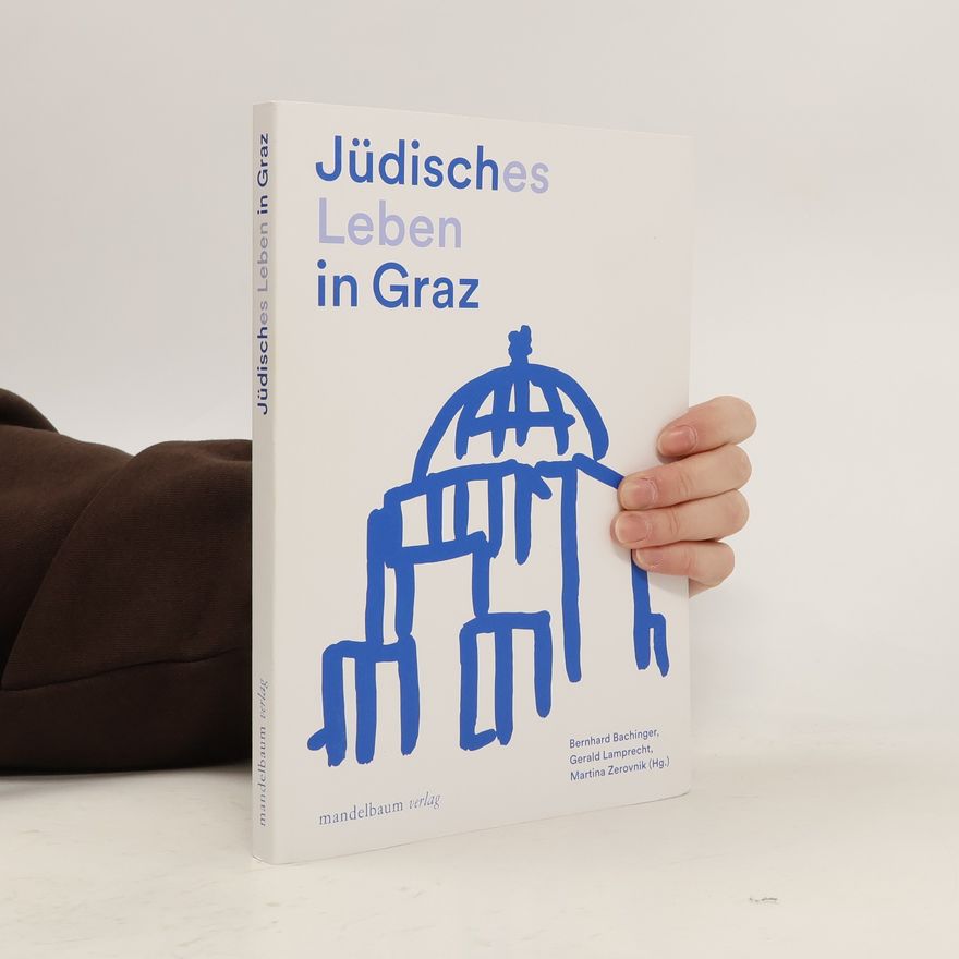 Bernhard Bachinger Jüdisches Leben in Graz