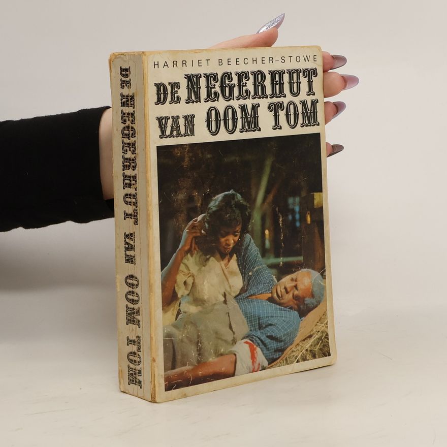 Harriet Beecher Stowe De negerhut van Oom Tom