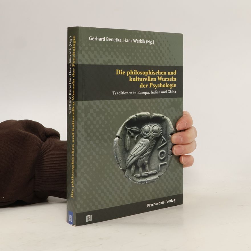 Gerhard Benetka Die philosophischen und kulturellen Wurzeln der Psychologie