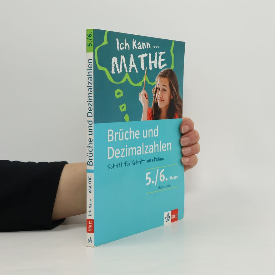 Autorenkollektiv Ich kann Mathe - Brüche und Dezimalzahlen, 5./6. Klasse