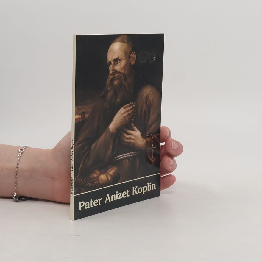 Eberhard Mossmaier Pater Anizet Koplin, der Vater der Armen von Warschau