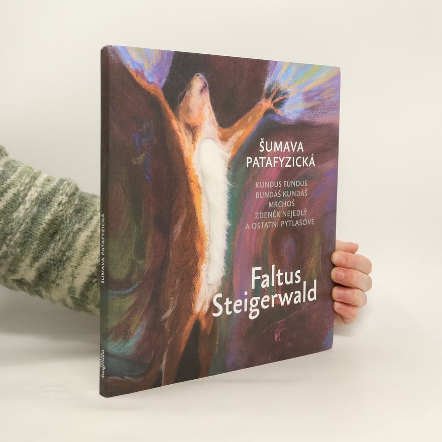 Karel Steigerwald Šumava patafyzická