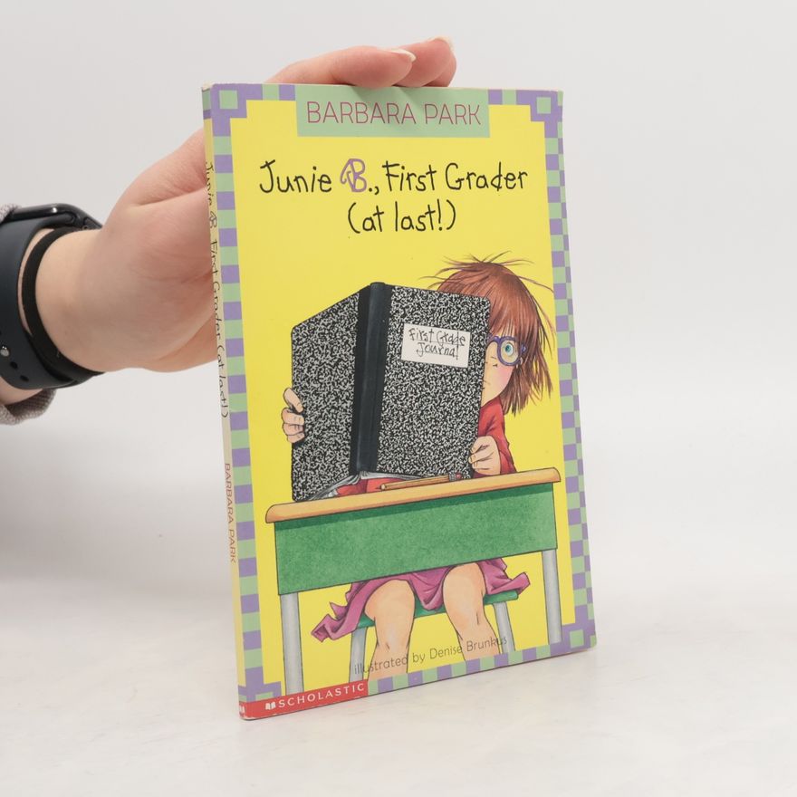 Barbara Park Junie B., First Grader (at last!)