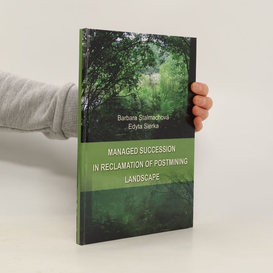 Edyta Sierka Managed succession in reclamation of postmining landscape