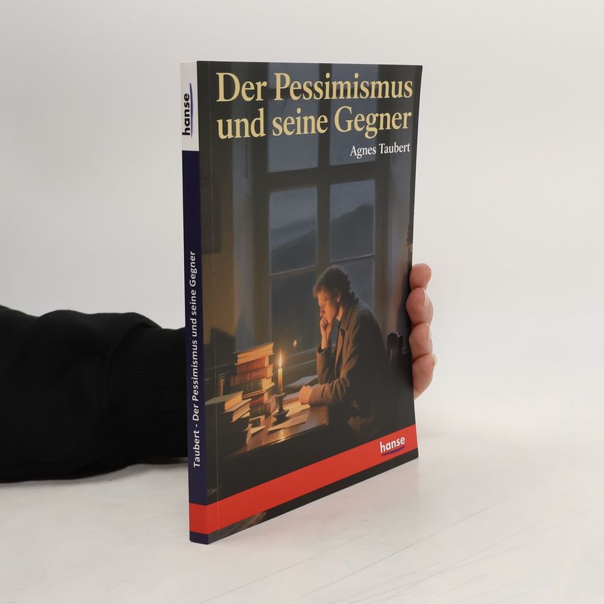 Agnes Taubert Der Pessimismus und seine Gegner