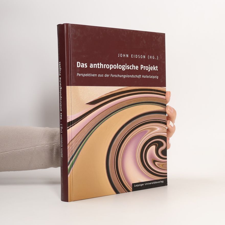 John Eidson Das anthropologische Projekt