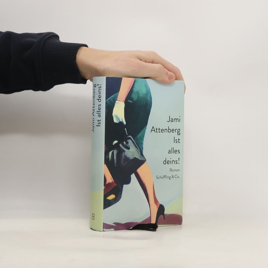 Jami Attenberg Ist alles deins!