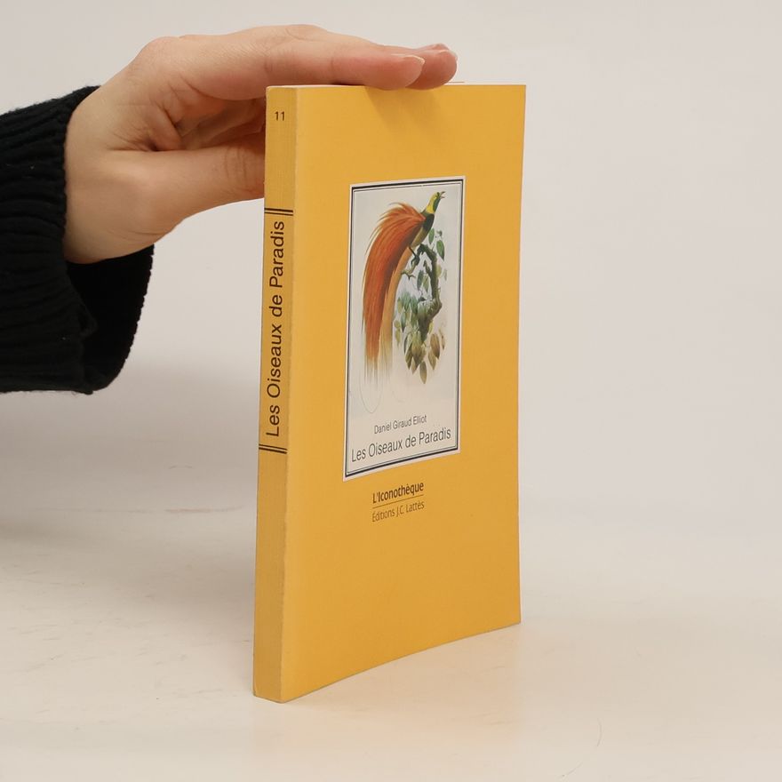 Daniel Giraud Elliot Les Oiseaux de Paradis / Collection "L'Iconothèque"
