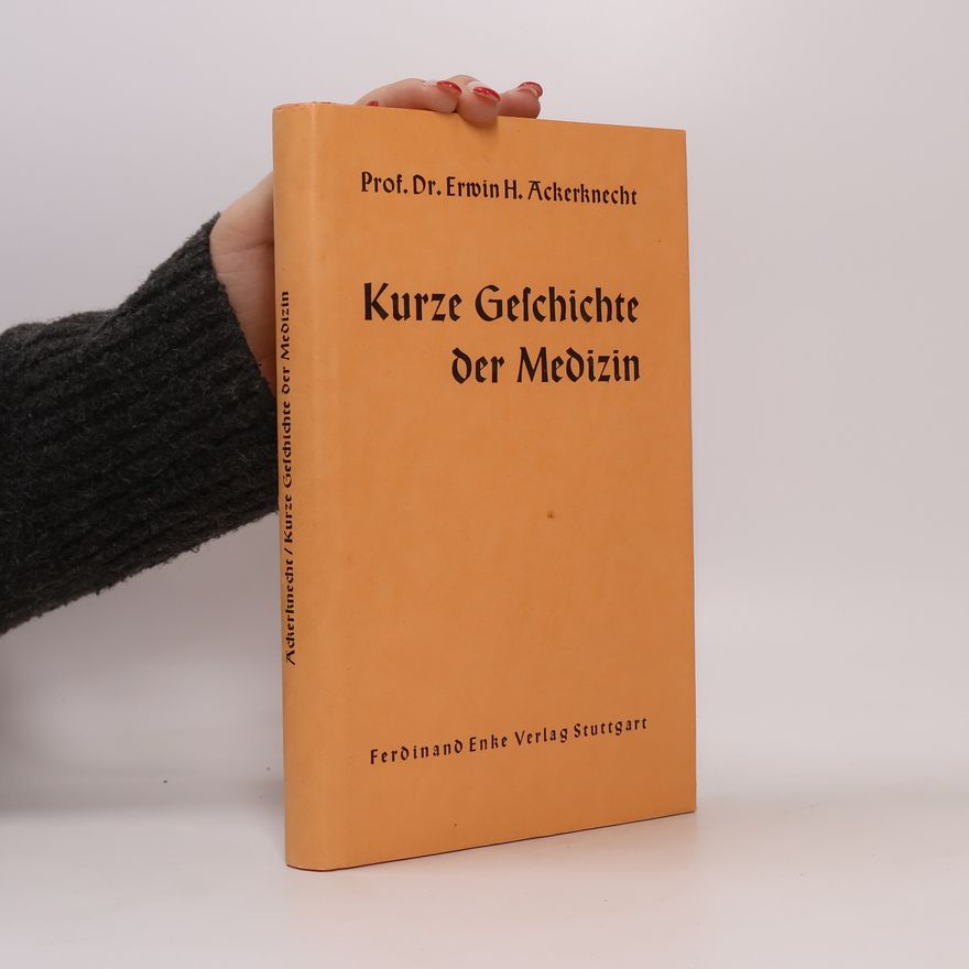 Erwin Heinz Ackerknecht Kurze Geschichte der Medizin