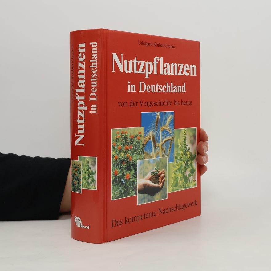 Udelgard Körber-Grohne Nutzpflanzen in Deutschland