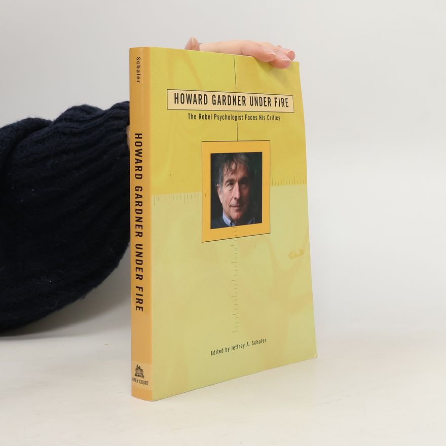 Jeffrey A. Schaler Under Fire Series: Howard Gardner Under Fire
