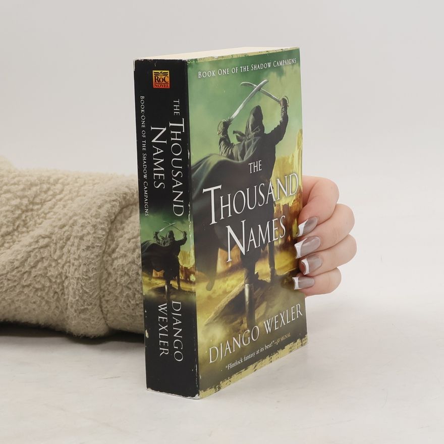 Django Wexler The Shadow Campaigns - 1: The Thousand Names. Die Tausend Namen, Englische Ausgabe