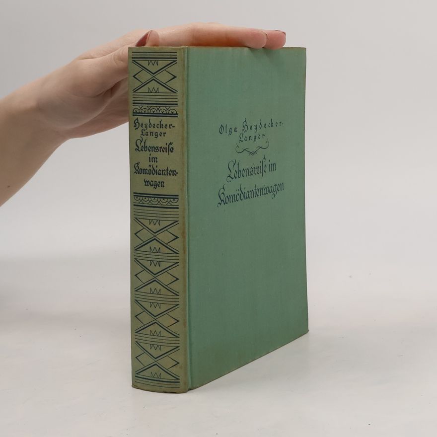 Olga Heydecker-Langer Lebensreise im Komödiantenwagen