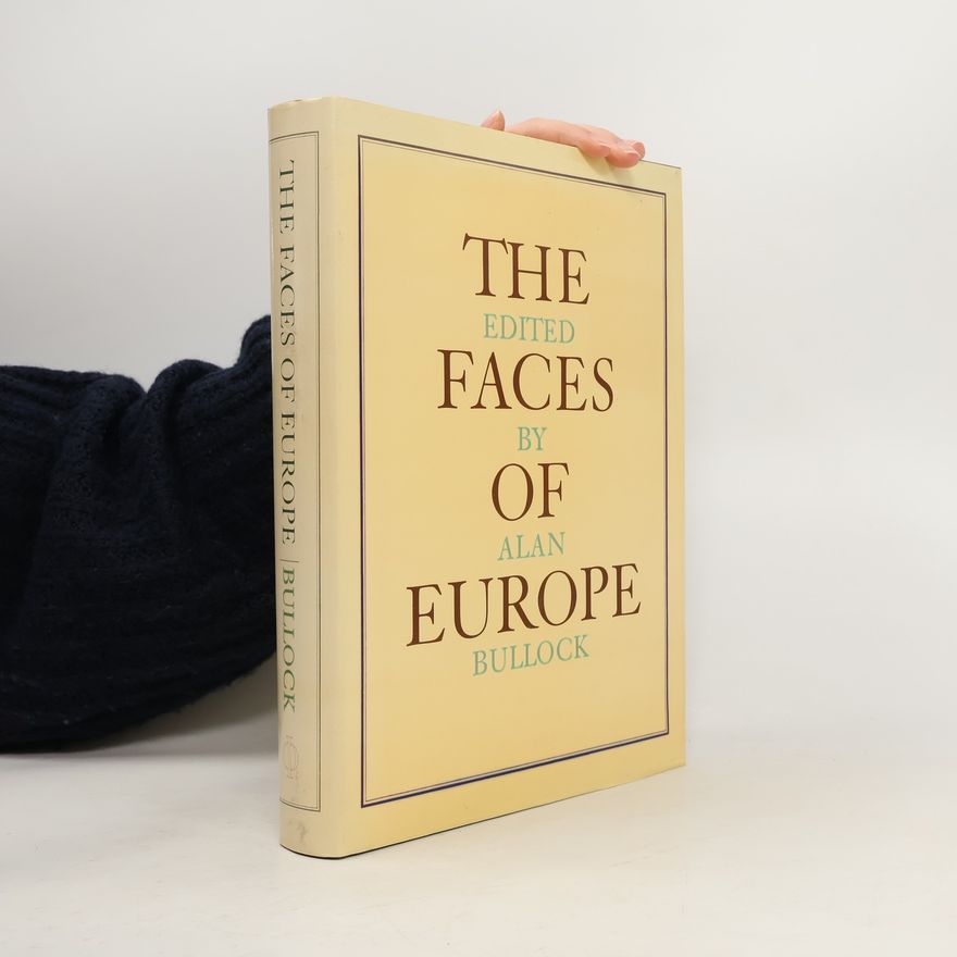 Alan Bullock The Faces of Europe