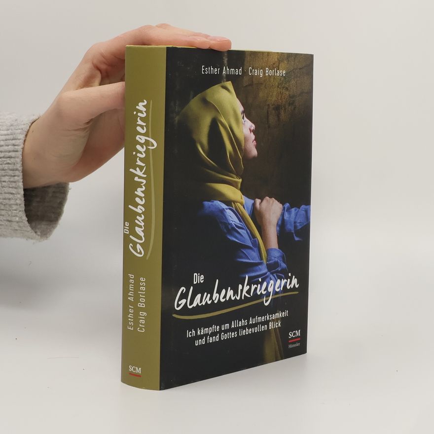 Esther Ahmad Die Glaubenskriegerin