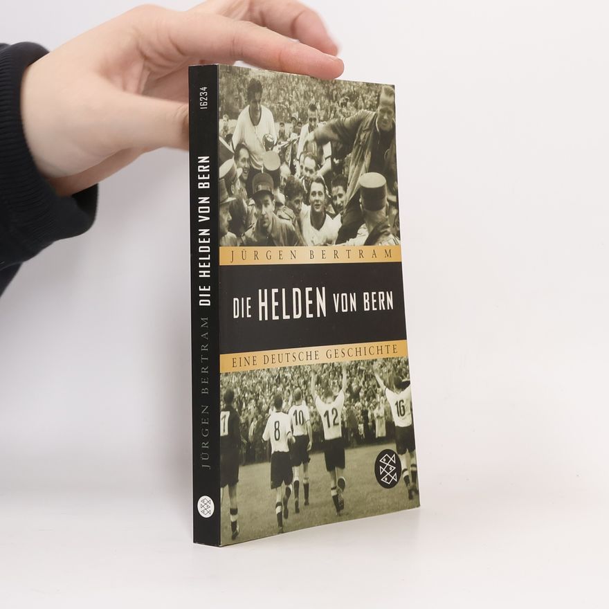 Jürgen Bertram Die Helden von Bern