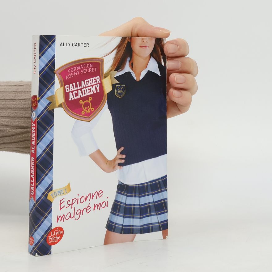 Ally Carter Gallagher Academy - Tome 1
