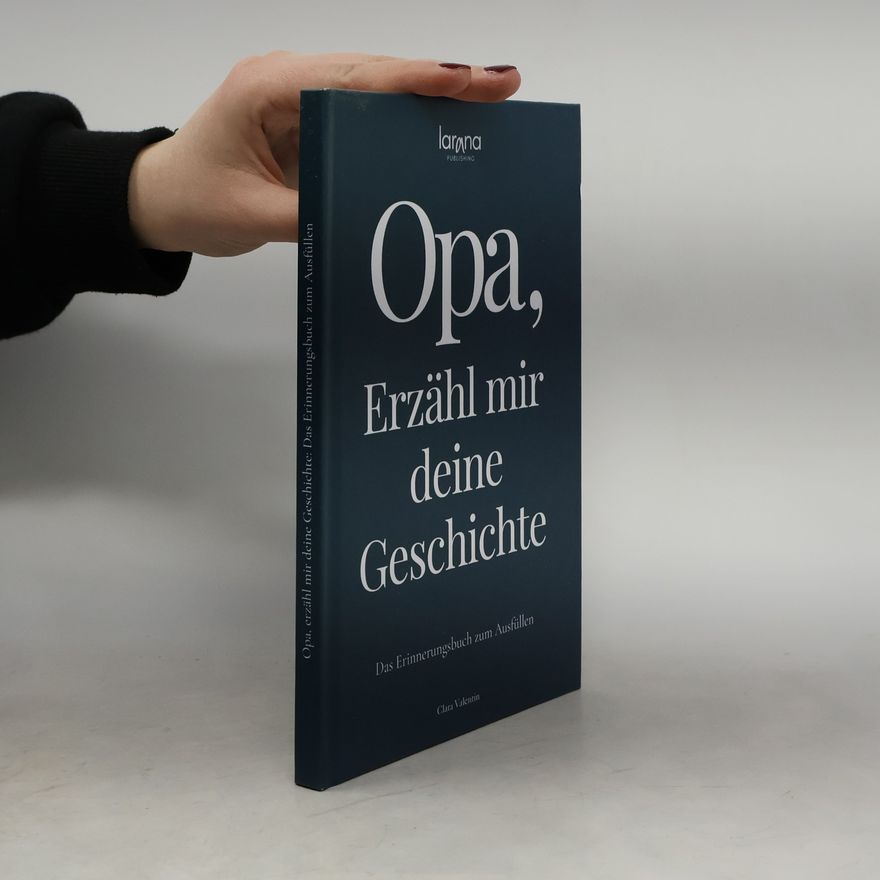 Valentin Clara Opa, erzähl mir deine Geschichte: Das Erinnerungsbuch zum Ausfüllen
