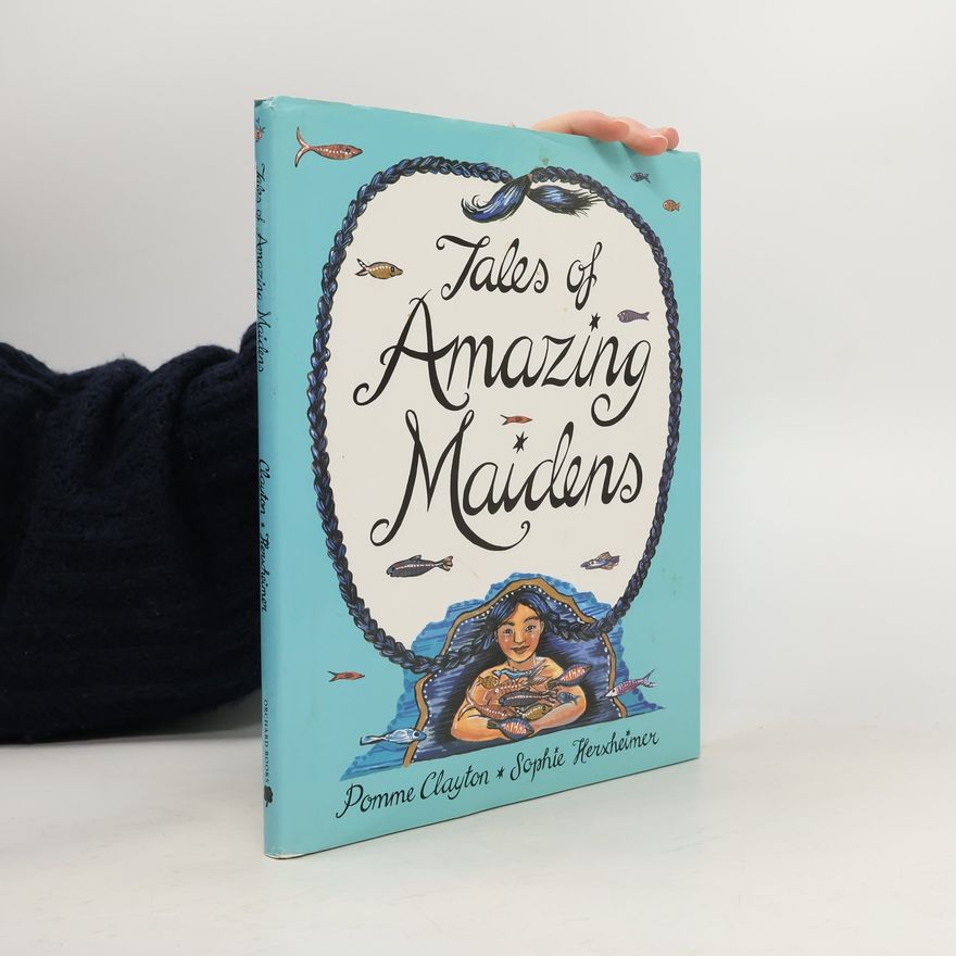 Sophie Hersheimer Tales of Amazing Maidens