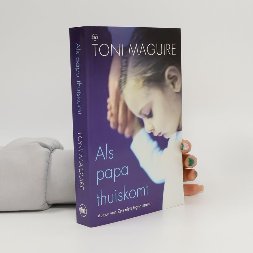 Toni Maguire Als papa thuiskomt