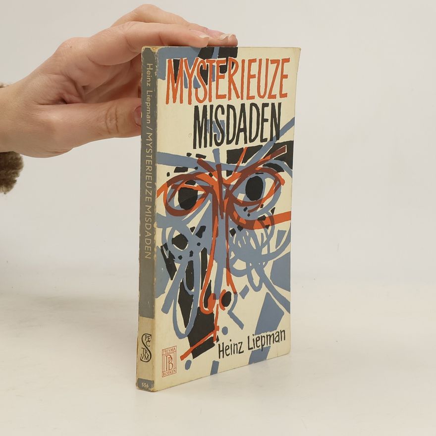 Heinz Liepmann Mysterieuze misdaden