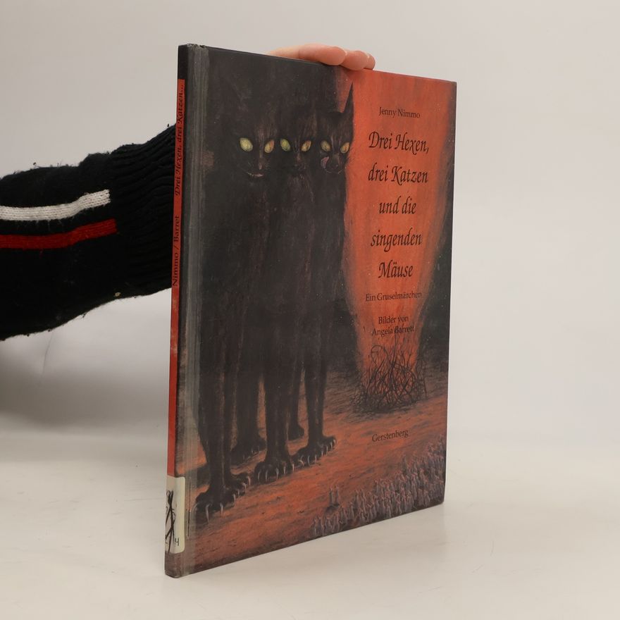 Angela Barrett Drei Hexen, drei Katzen und die singenden Mäuse. Ein Gruselmärchen