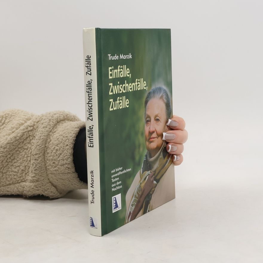 Trude Marzik Einfälle, Zwischenfälle, Zufälle