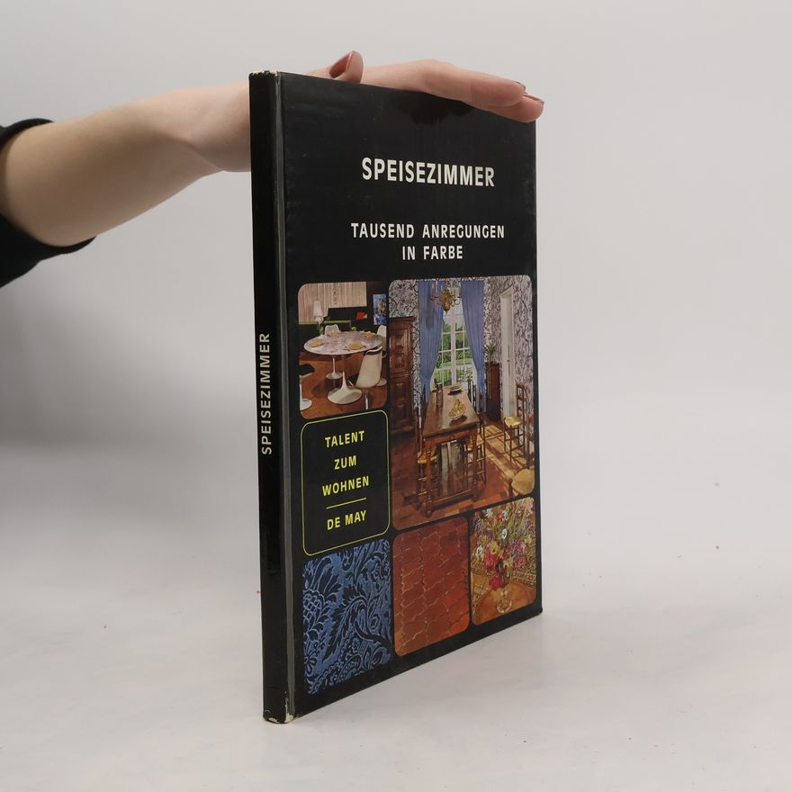 Autorenkollektiv Speisezimmer. Tausend Anregungen in Farbe