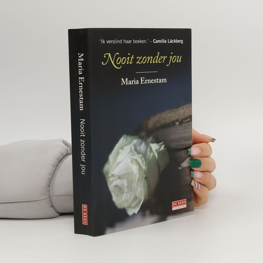 Maria Ernestam De Geus Spanning: Nooit zonder jou