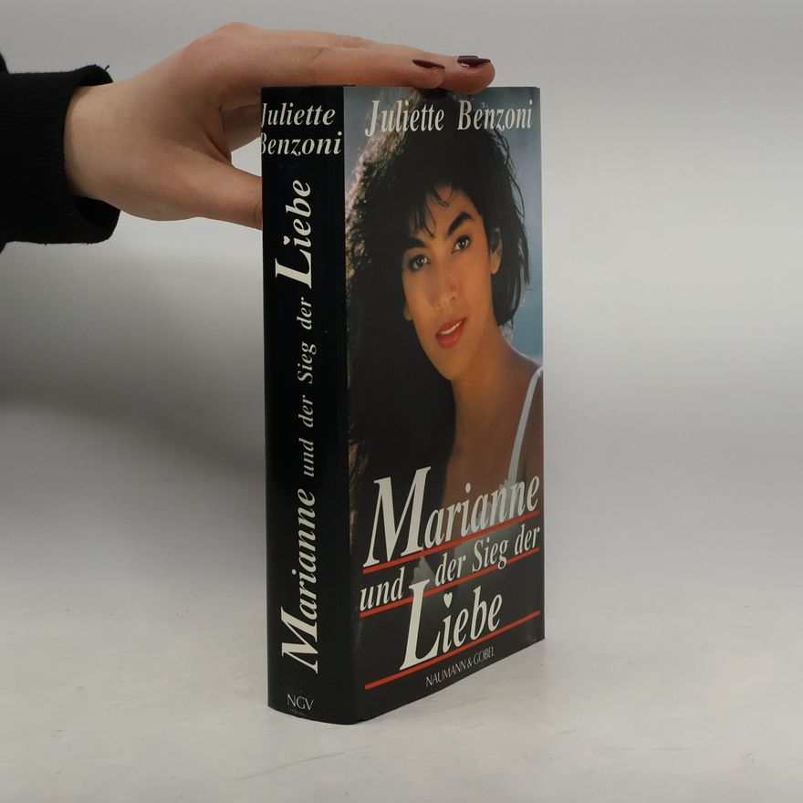 Juliette Benzoni Marianne und der Sieg der Liebe