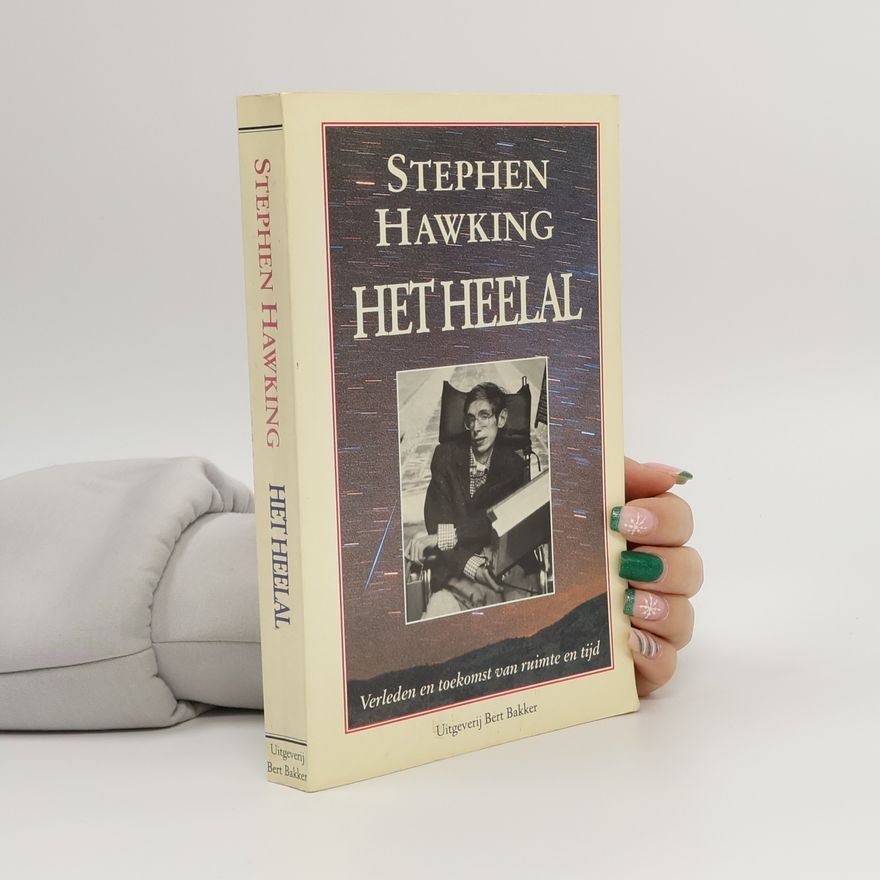 Stephen Hawking Het Heelal. verleden en toekomst van ruimte en tijd
