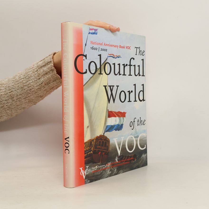 Leo M. Akveld The Colourful World of the VOC
