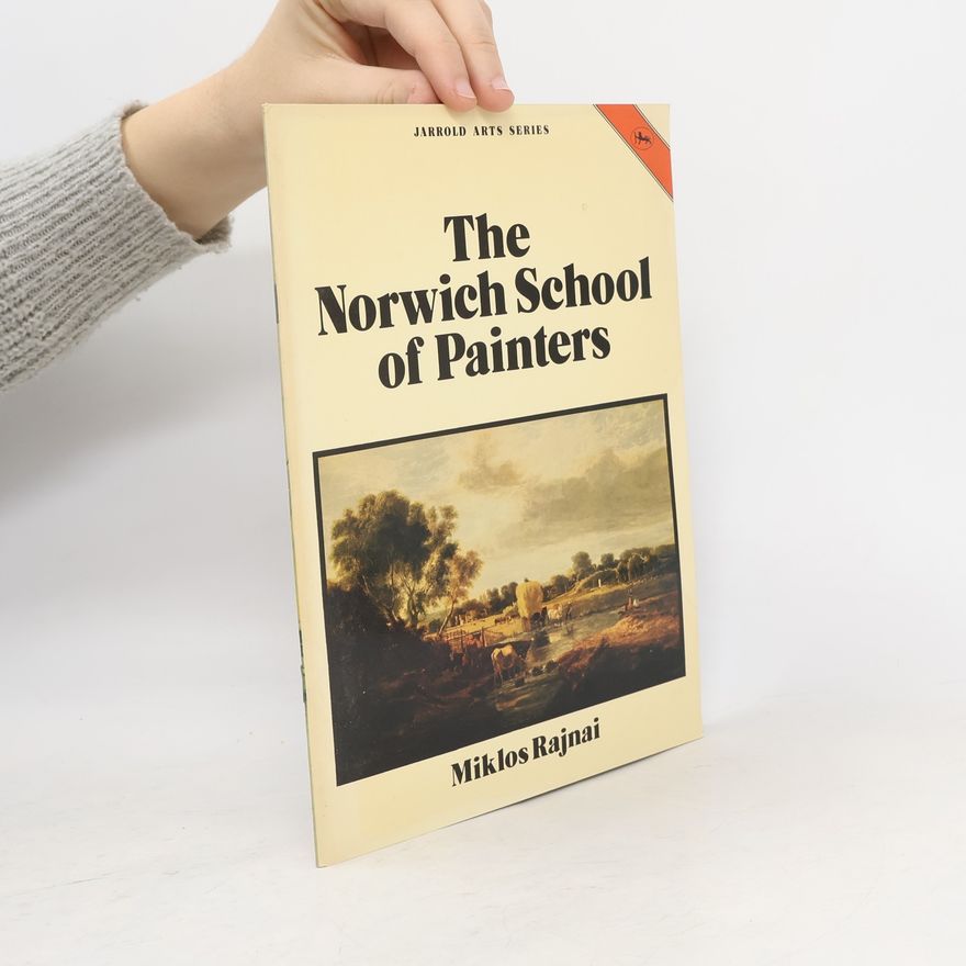 Miklos Rajnai The Norwich School of Painters