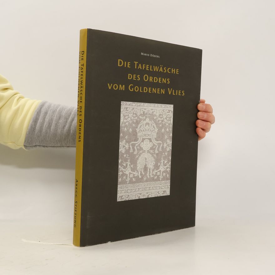 Agnieszka Wos Jucker Die Tafelwäsche des Ordens vom Goldenen Vlies