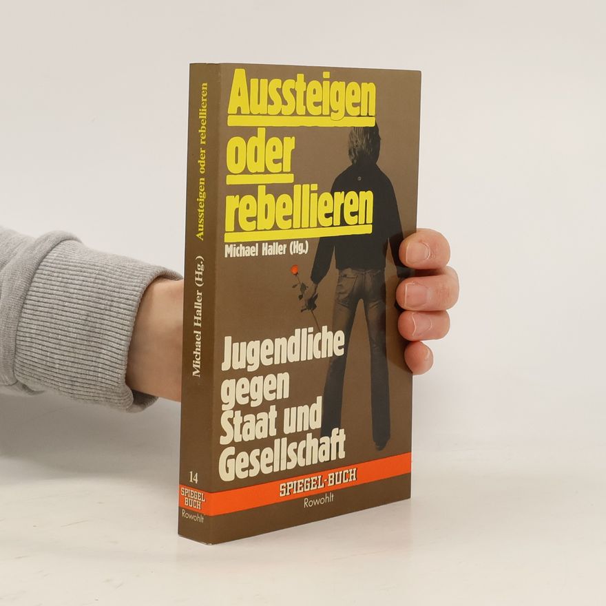 Michael Haller Aussteigen oder rebellieren