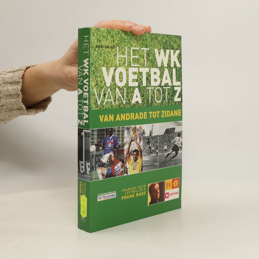 Frank Raes Van Andrade tot Zidane: het WK van A tot Z