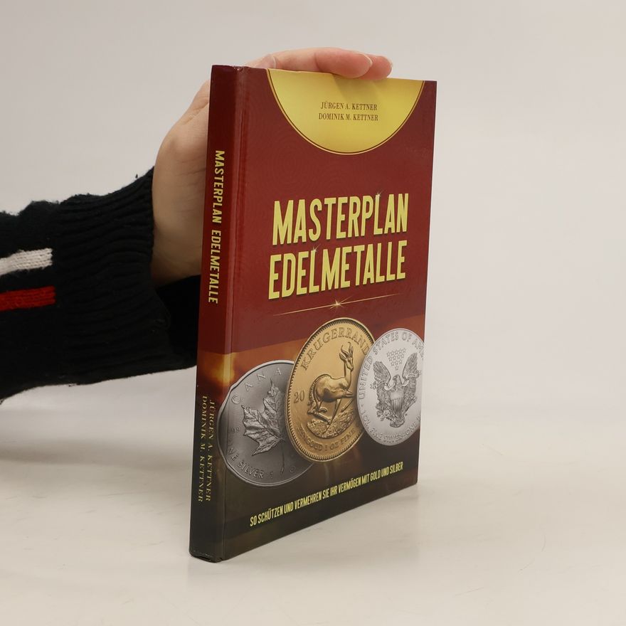 Jürgen A. Kettner Masterplan Edelmetalle