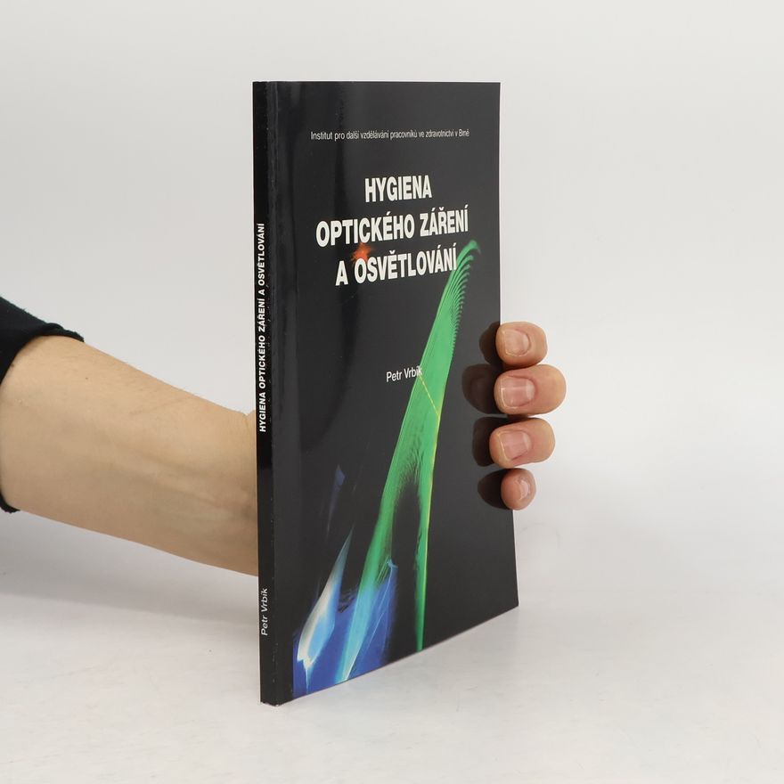 Petr Vrbík Hygiena optického záření a osvětlování