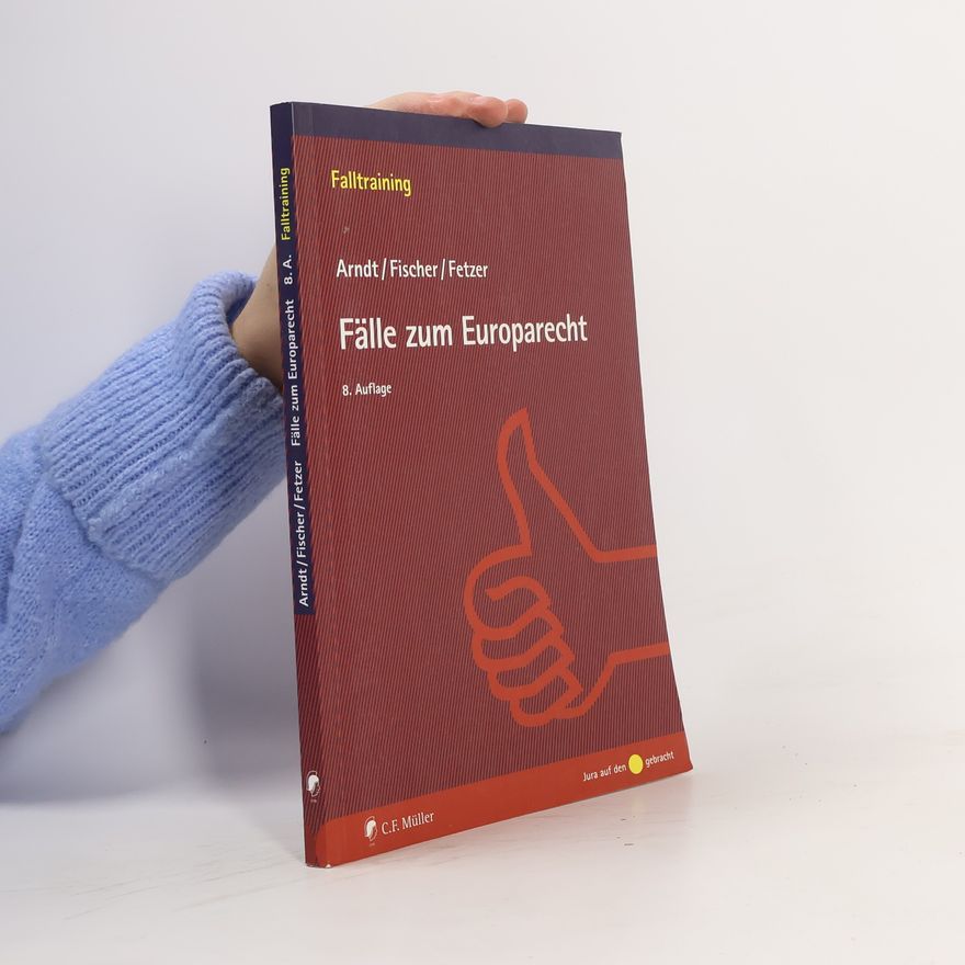 Kristian Fischer Falltraining: Fälle zum Europarecht - 8. Auflage