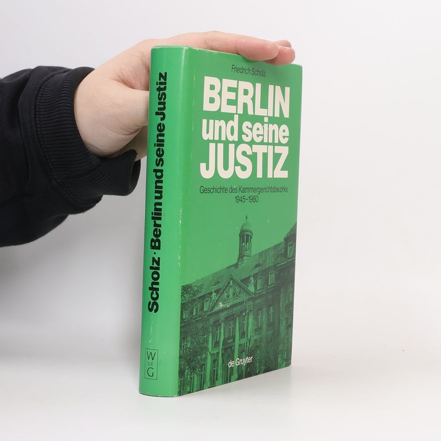 Friedrich Scholz Berlin und seine Justiz
