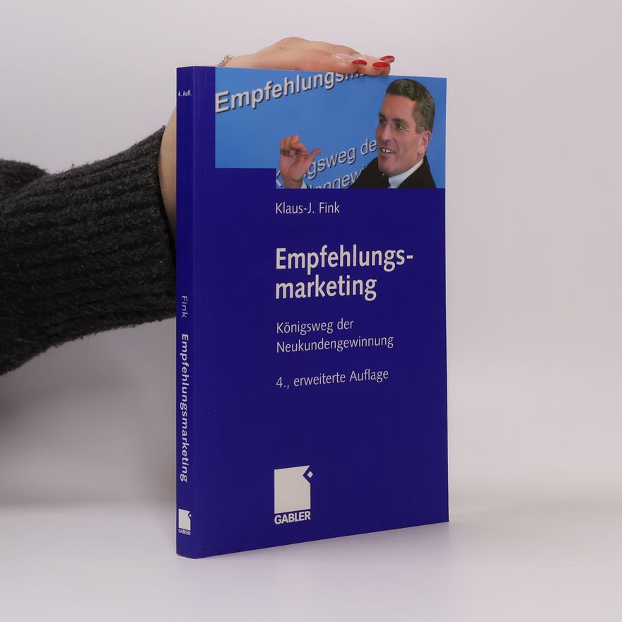 Klaus-J. Fink Empfehlungsmarketing - 4., erweiterte Auflage