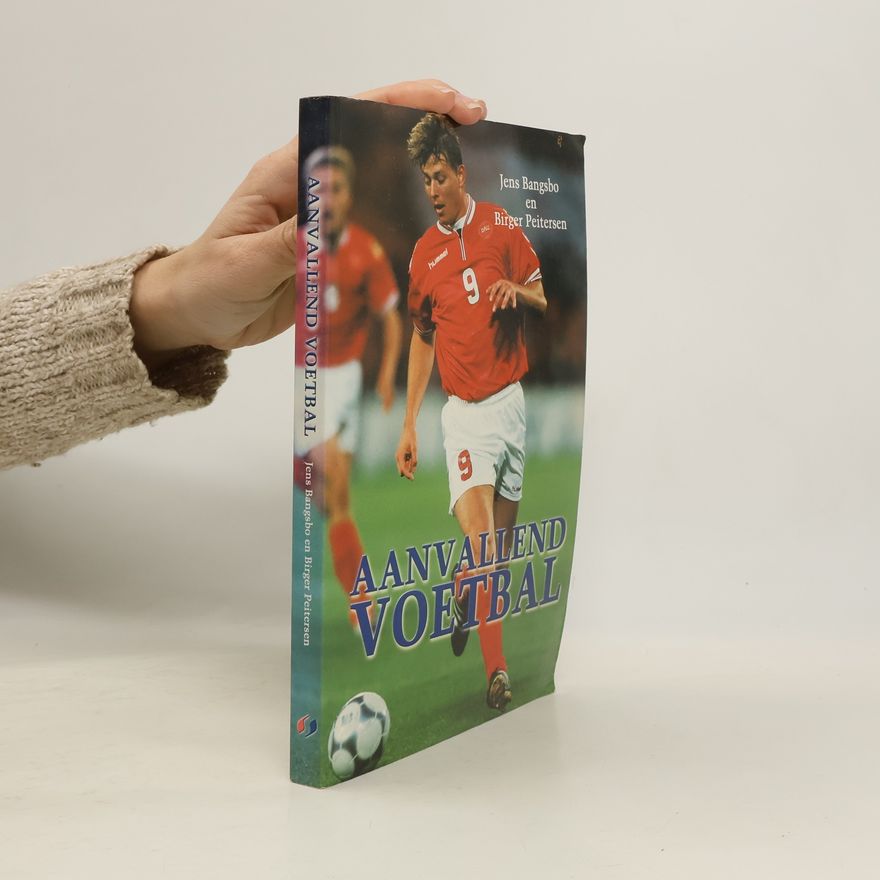 Jens Bangsbo Voetbaltactiek - 1: Aanvallend voetbal: voetbaltechniek 1: praktijkgerichte theorie en oefeningen