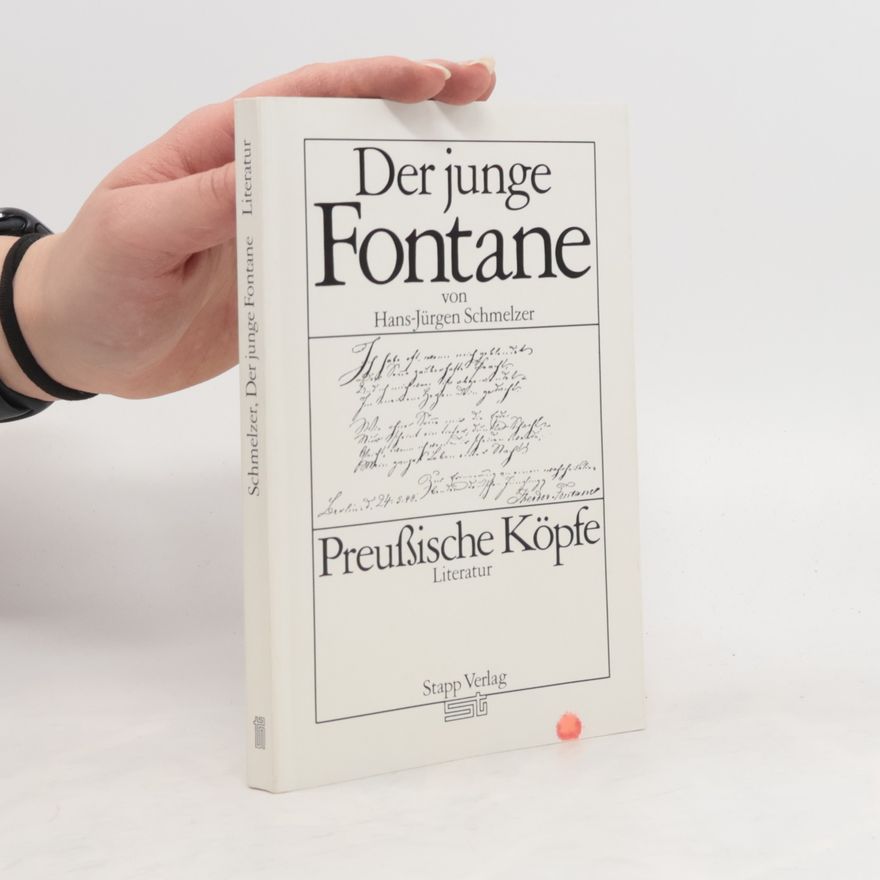 Hans-Jürgen Schmelzer Der junge Fontane