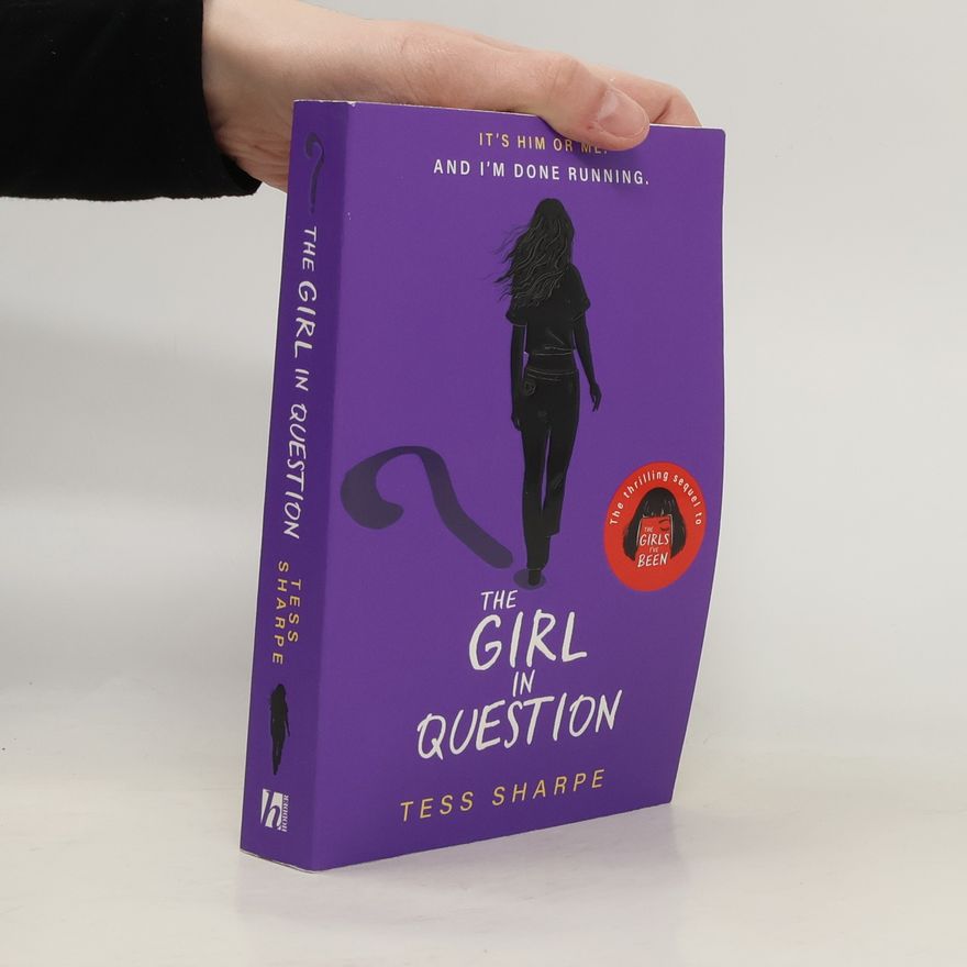 Tess Sharpe The Girl in Question: The thrilling sequel to The Girls I´ve Been