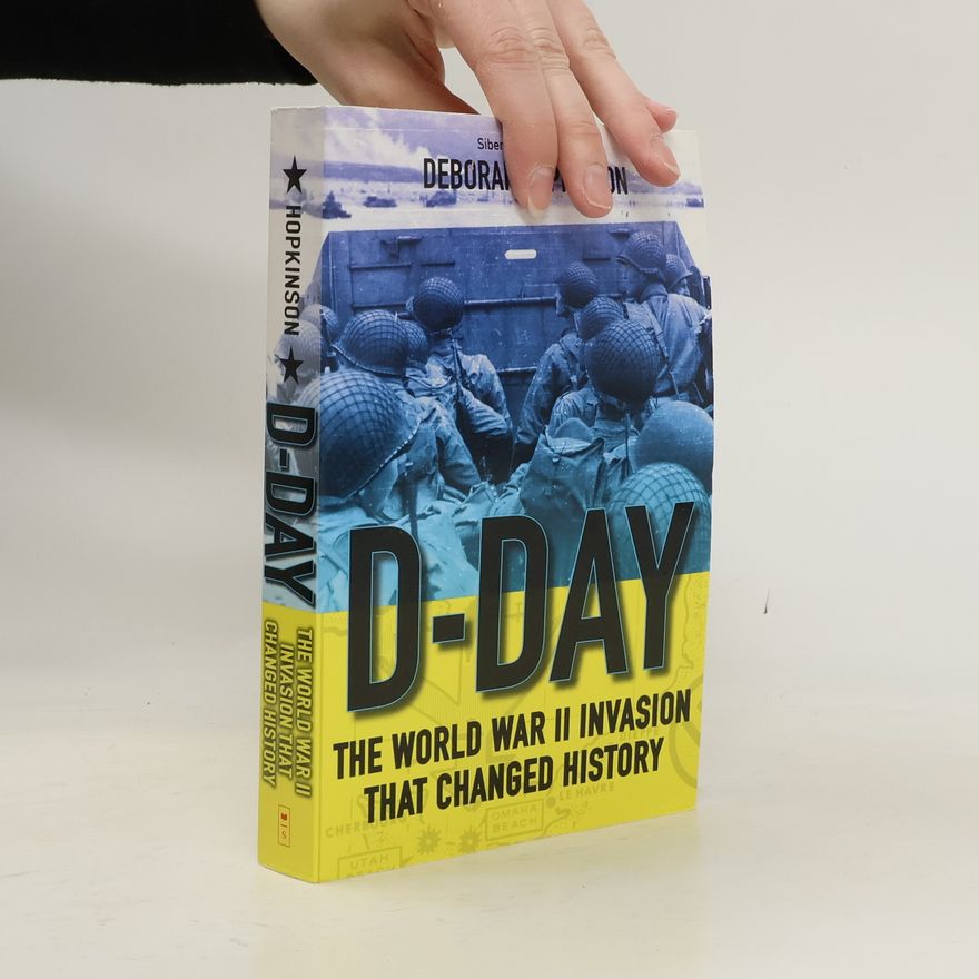 Deborah Hopkinson D-Day: The World War II Invasion That Changed History