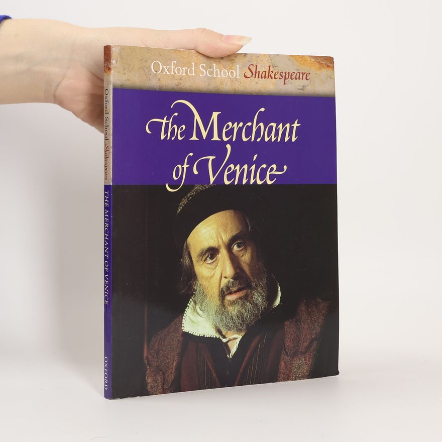 William Shakespeare Oxford School Shakespeare Series: The Merchant of Venice