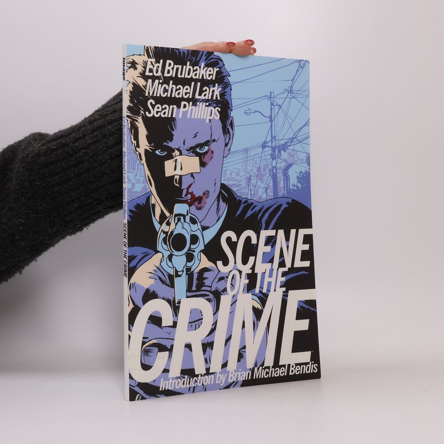 Ed Brubaker The Scene of the Crime