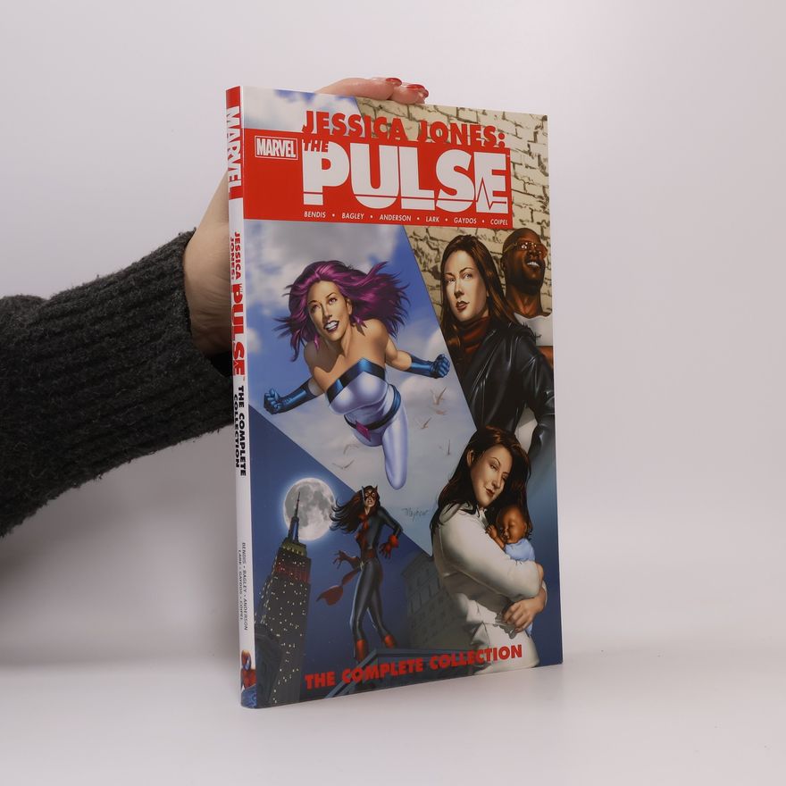 Brian Michael Bendis Jessica Jones - The Pulse: The Complete Collection